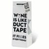 Wrap Art - Wine Is Like Duct Tape MISC - Image 3